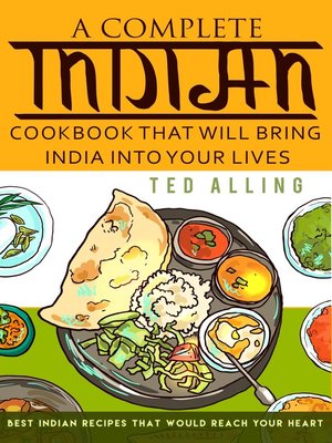 cover image of A Complete Indian Cookbook That Will Bring India Into Your Lives
